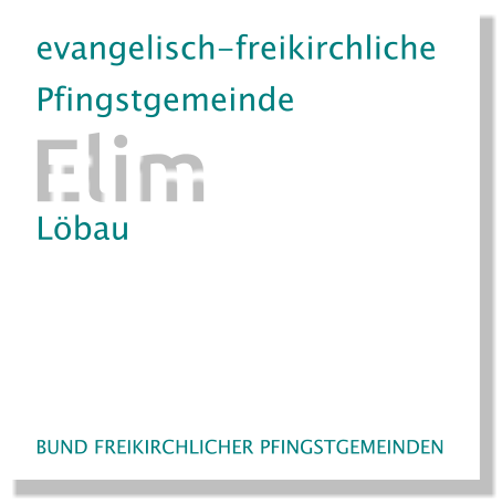 BUND FREIKIRCHLICHER PFINGSTGEMEINDEN evangelisch-freikirchliche  Pfingstgemeinde  Löbau